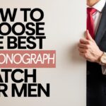 How to Choose the Best Chronograph Watch for Men