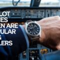 Why Pilot Watches for Men Are So Popular Among Travelers