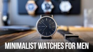 Minimalist Watches for Men